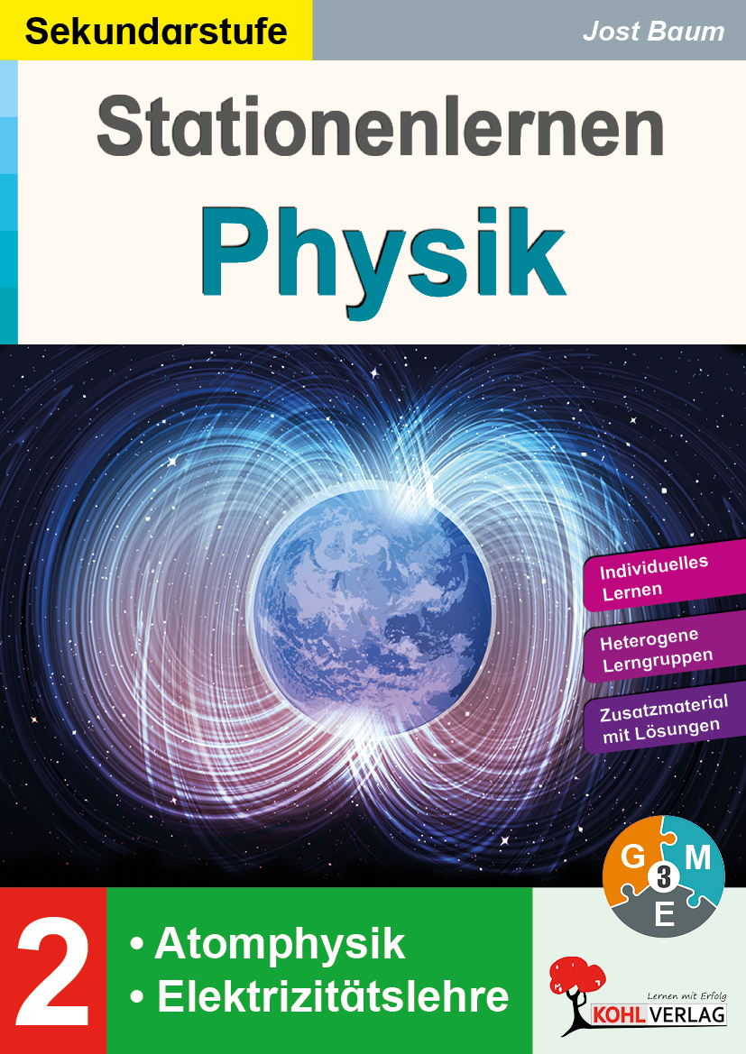 Stationenlernen Physik / Band 2: Atomphysik und Elektrizitätslehre Stationenlernen Physik / Band 2: Atomphysik und Elektrizitätslehre