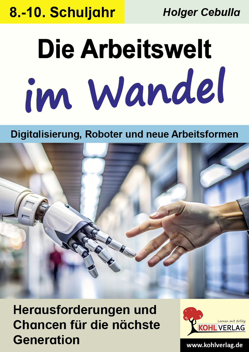 Die Arbeitswelt im Wandel Die Arbeitswelt im Wandel
