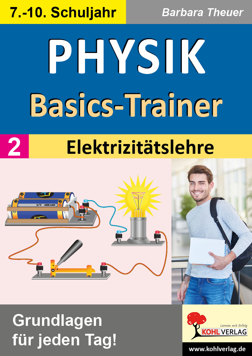 Physik-Basics-Trainer / Band 2: Elektrizitätslehre Physik-Basics-Trainer / Band 2: Elektrizitätslehre