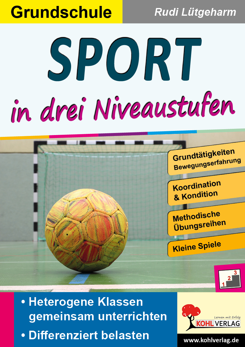 Sport ... in drei Niveaustufen / Grundschule - Heterogene Klassen gemeinsam unterrichten