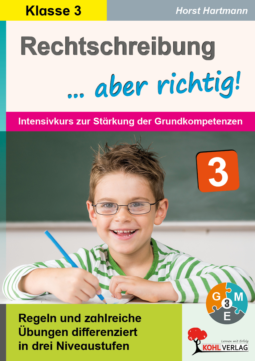 Rechtschreibung ... aber richtig! / Klasse 3