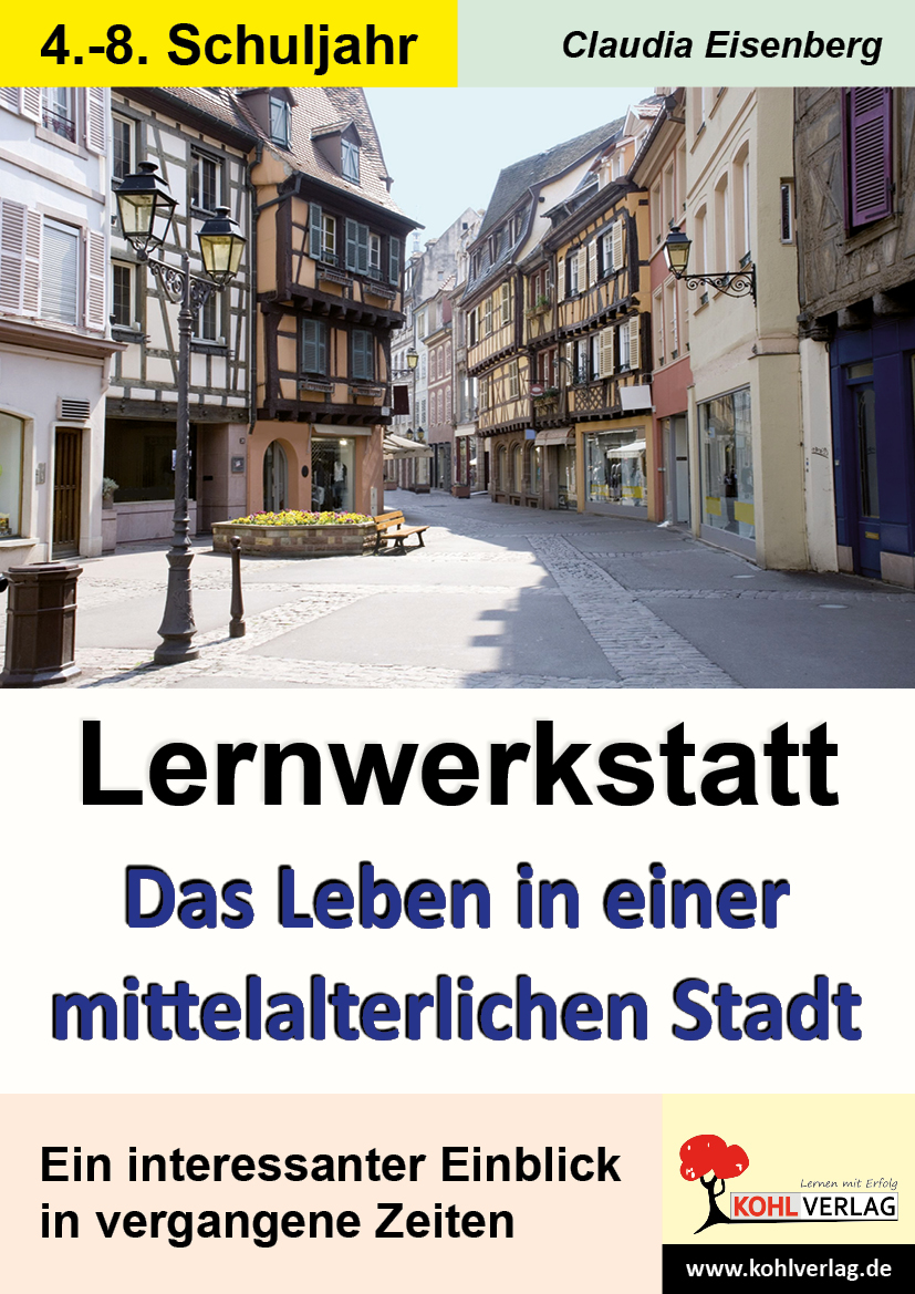 Lernwerkstatt Das Leben in einer mittelalterlichen Stadt Lernwerkstatt Das Leben in einer mittelalterlichen Stadt