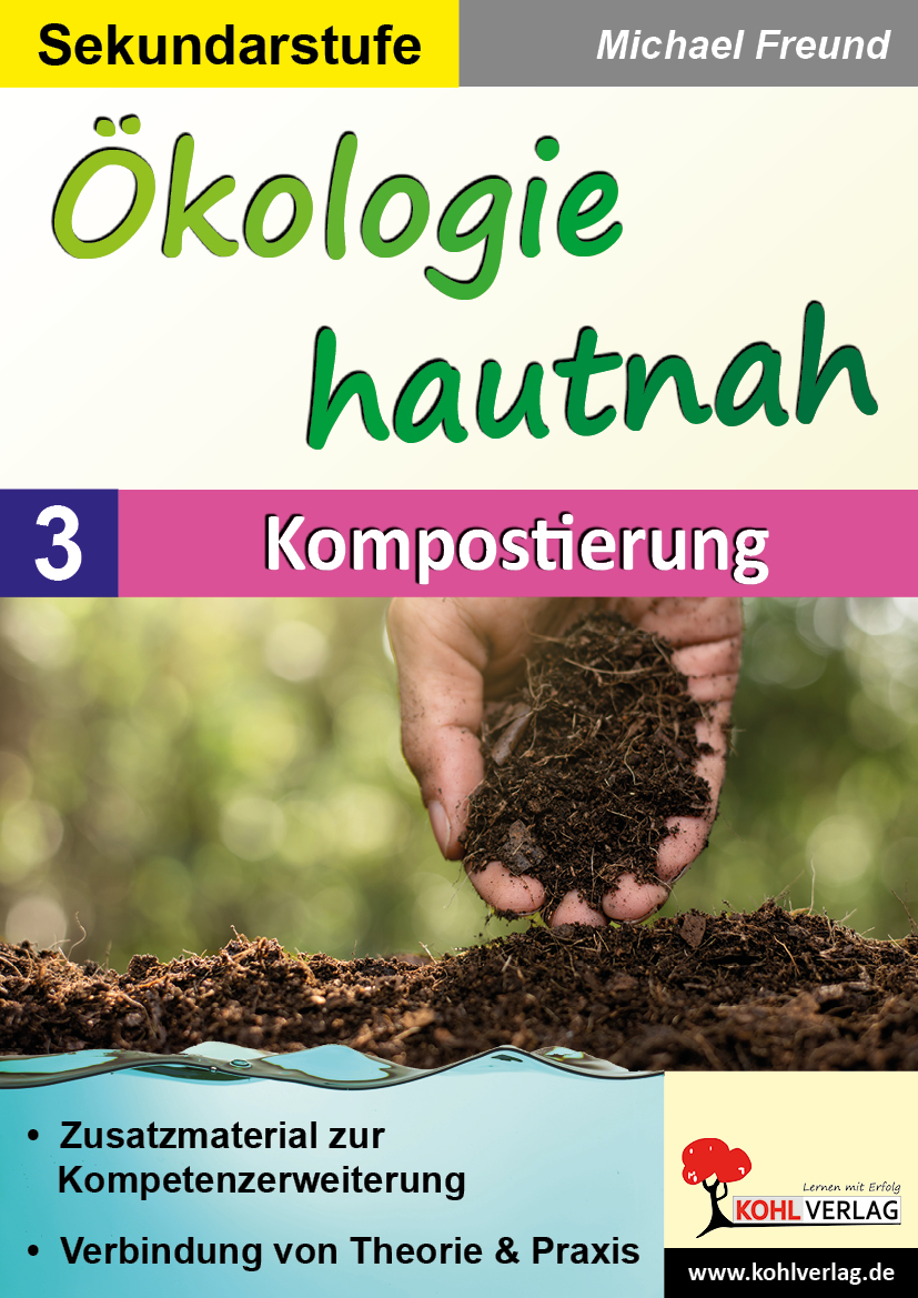 Ökologie hautnah - Band 3: Kompostierung Ökologie hautnah - Band 3: Kompostierung