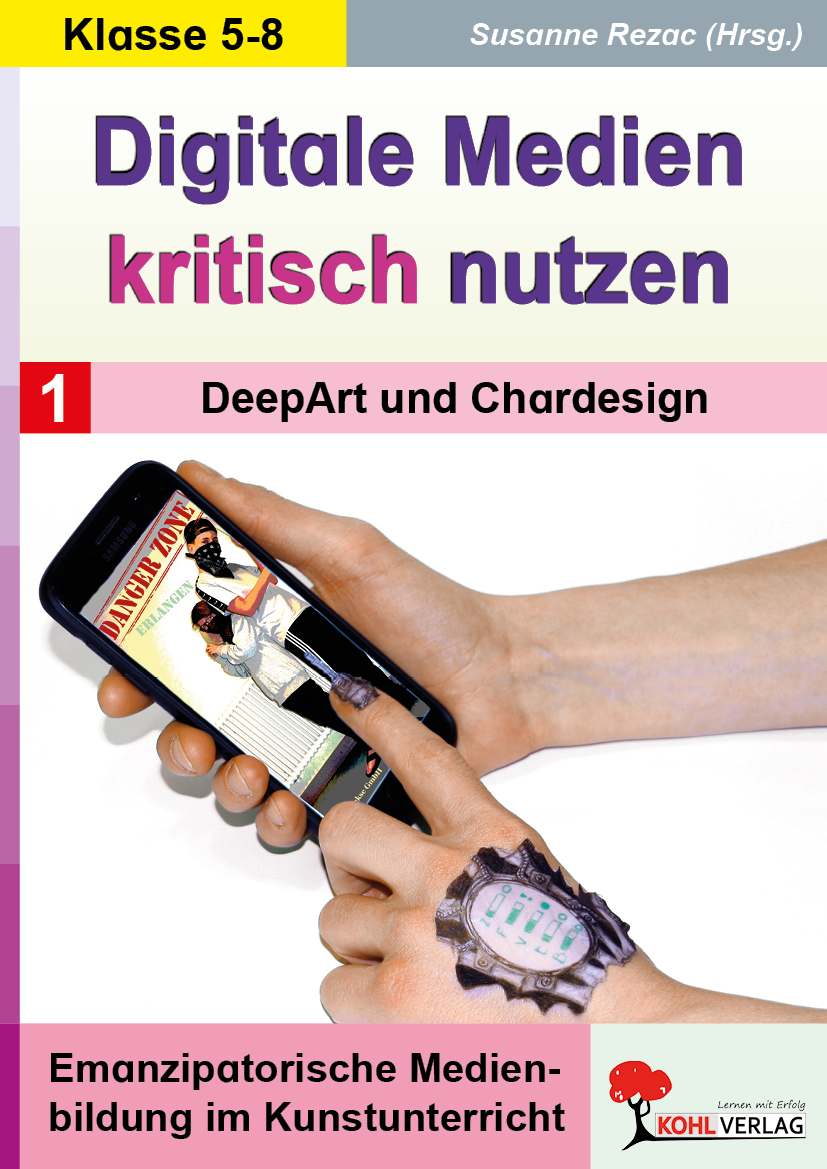 Digitale Medien kritisch nutzen / Band 1: DeepArt und Chardesign