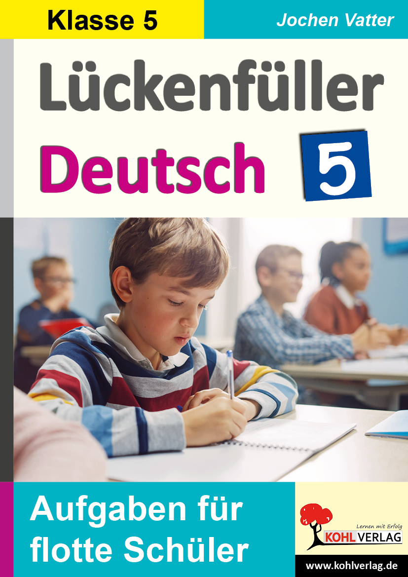 Lückenfüller Deutsch / Klasse 5 - Aufgaben für flotte Schüler