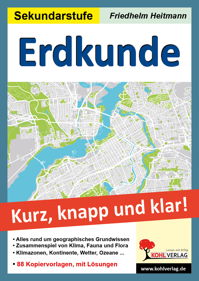 Erdkunde - Grundwissen kurz, knapp und klar! Erdkunde - Grundwissen kurz, knapp und klar!