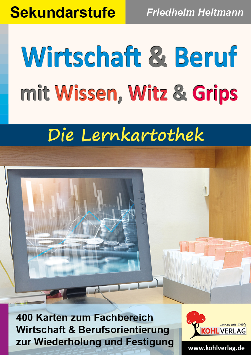 Wirtschaft und Beruf mit Wissen, Witz & Grips  -  Die Lernkartothek