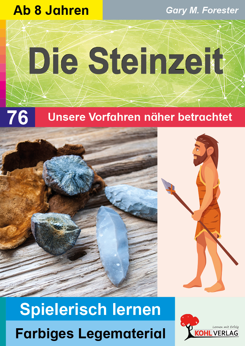 Die Steinzeit / Unsere Vorfahren näher betrachtet