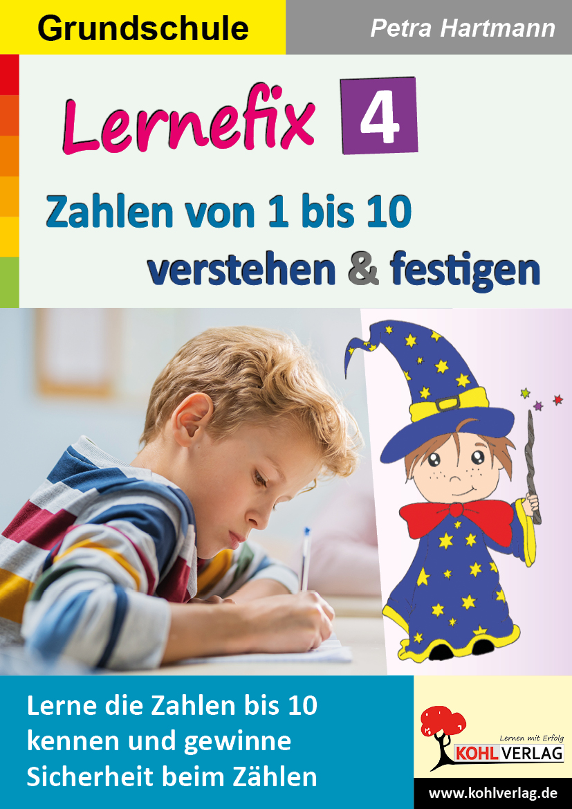 Lernefix / Band 4: Zahlen von 1 bis 10 verstehen und festigen Lernefix / Band 4: Zahlen von 1 bis 10 verstehen und festigen