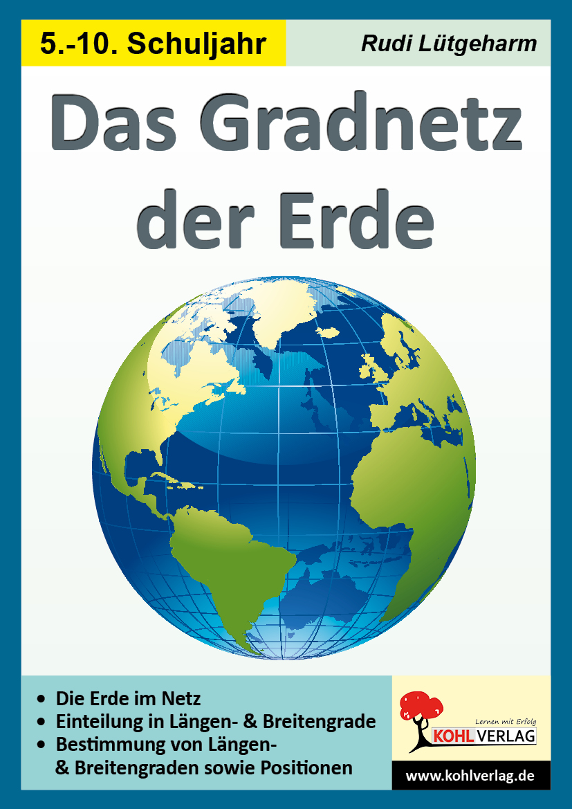 Das Gradnetz der Erde Das Gradnetz der Erde