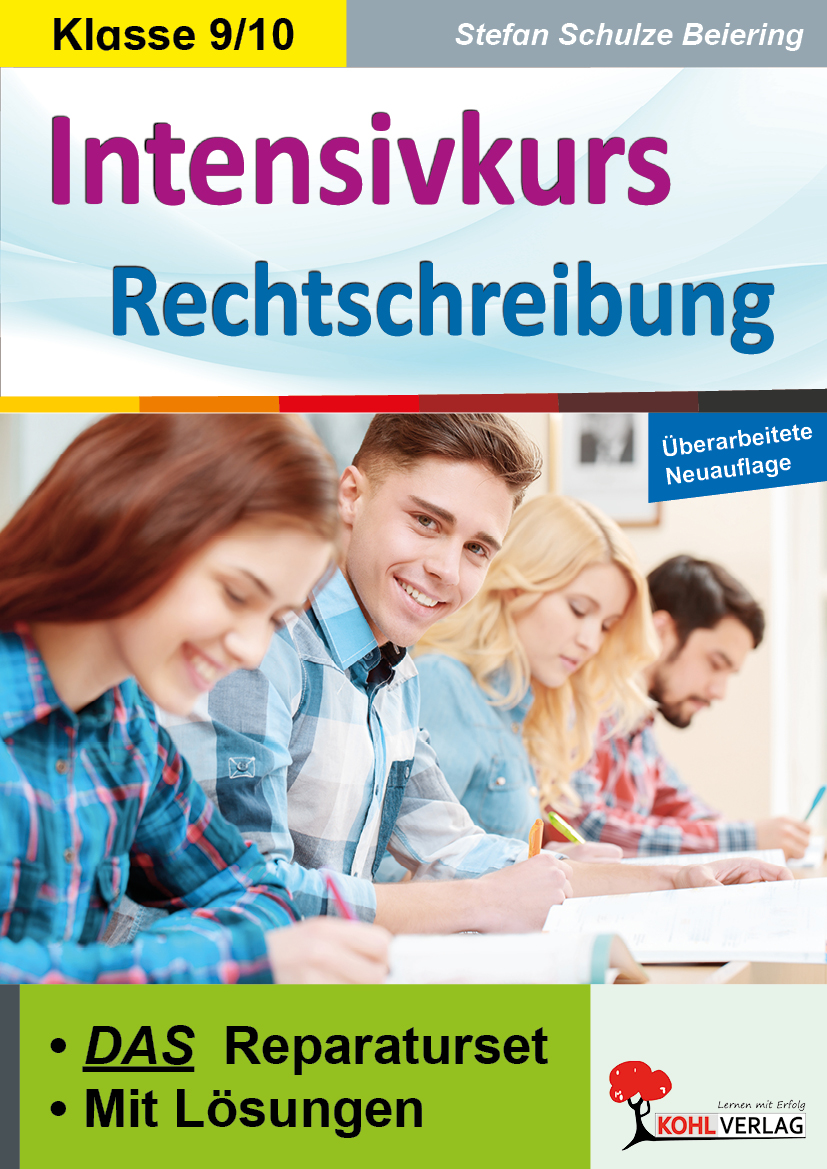 Intensivkurs Rechtschreibung / Klasse 9-10 Intensivkurs Rechtschreibung / Klasse 9-10