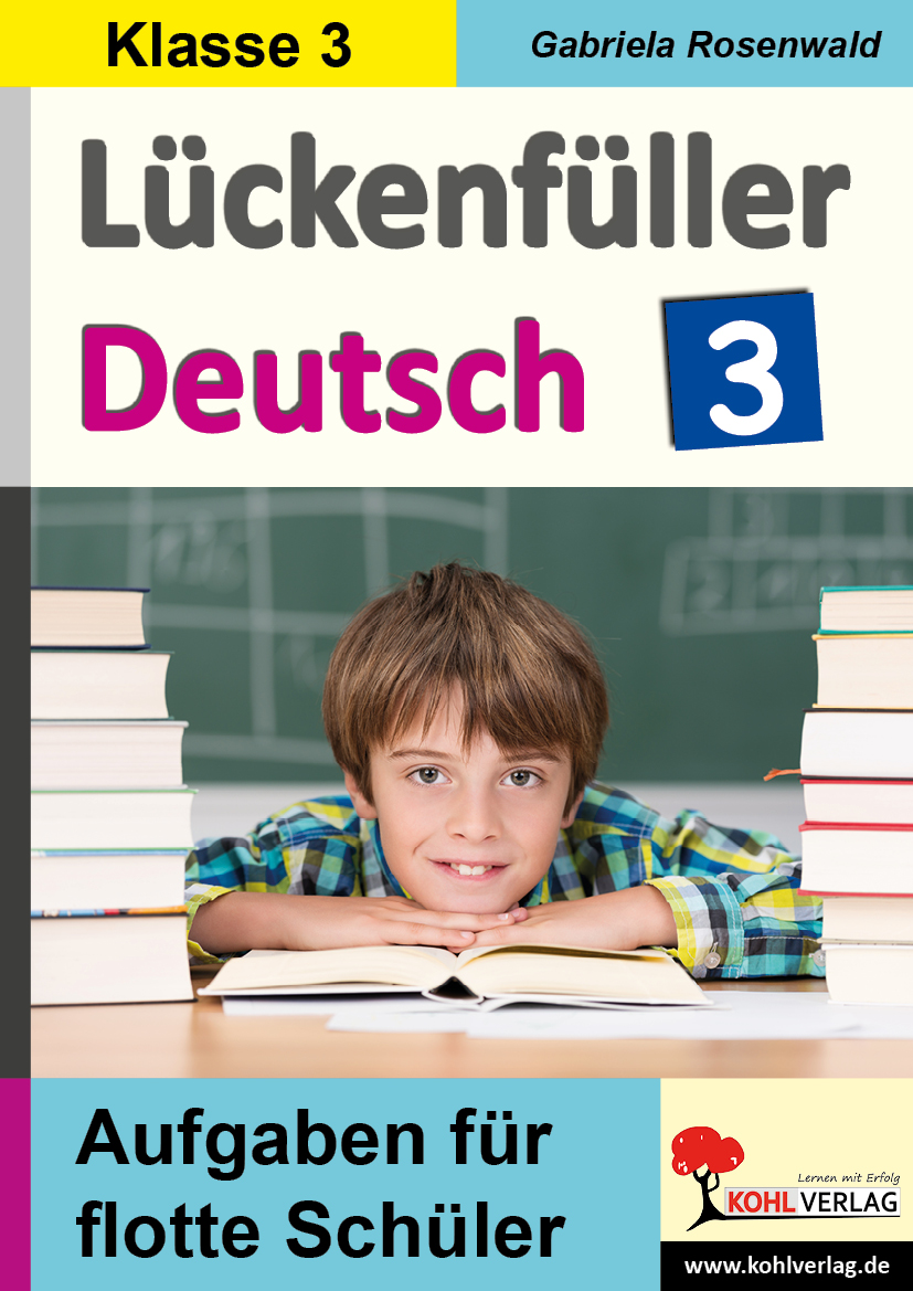 Lückenfüller Deutsch / Klasse 3 - Aufgaben für flotte Schüler