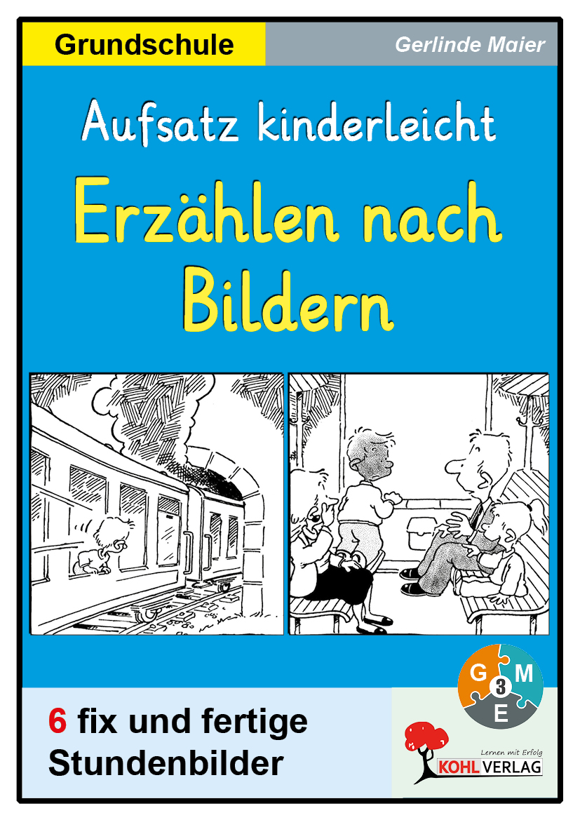 Erzählen nach Bildern  -  Aufsatz kinderleicht Grundschule