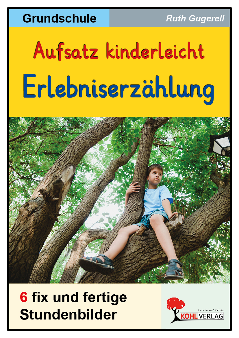 Aufsatz kinderleicht - Erlebniserzählung