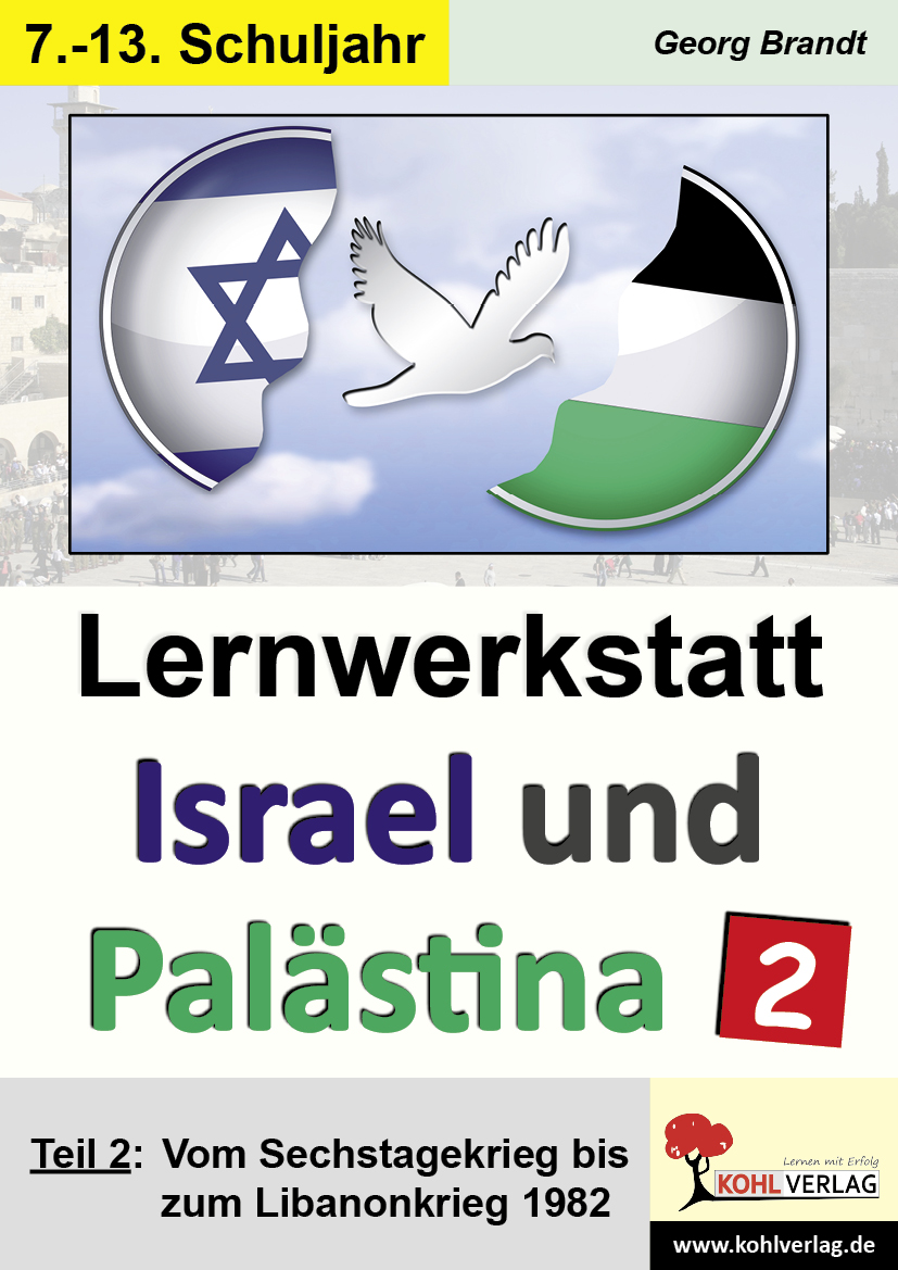 Lernwerkstatt Israel und Palästina / Band 2: Vom Sechstagekrieg bis zum Libanonkrieg 1982