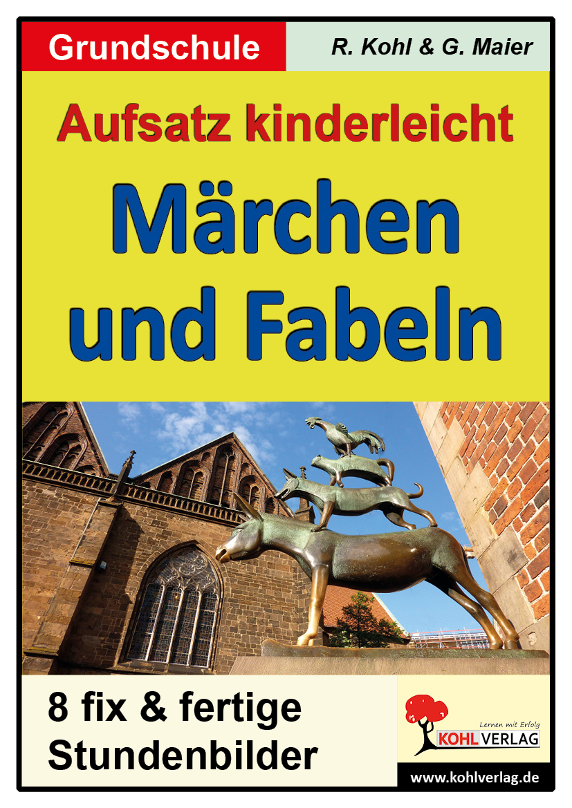 Aufsatz kinderleicht - Märchen und Fabeln Aufsatz kinderleicht - Märchen und Fabeln