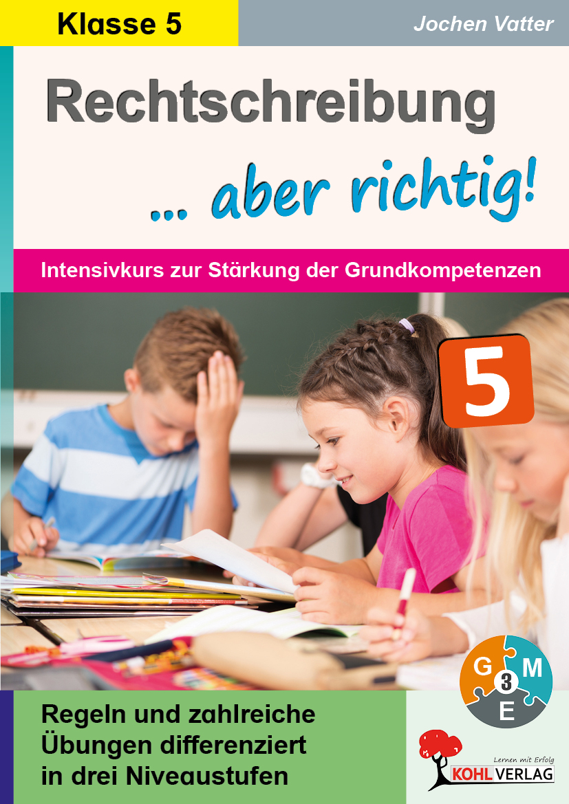 Rechtschreibung ... aber richtig! / Klasse 5