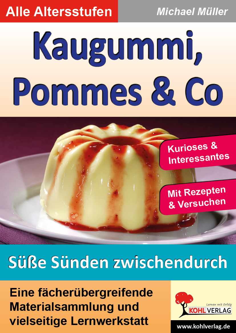 Kaugummi, Pommes & Co / Band 4: Süße Sünden zwischendurch