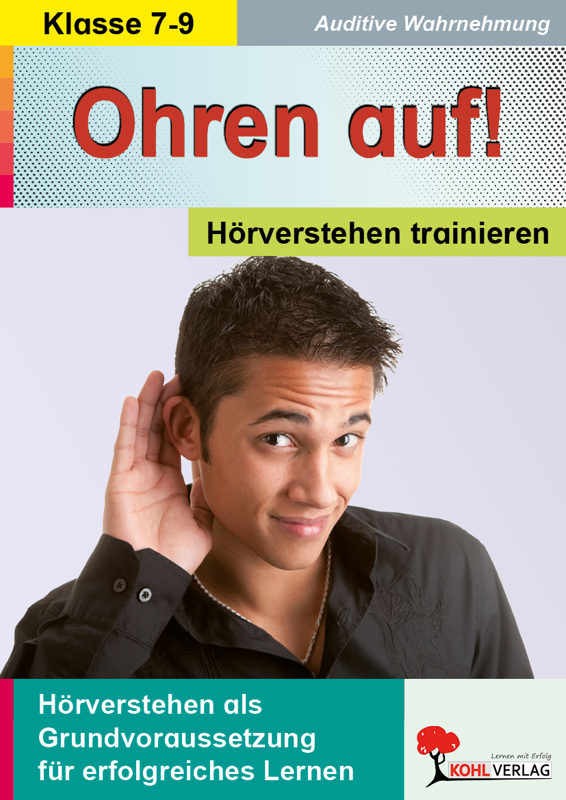 Ohren auf! - Hörverstehen trainieren / Klasse 7-9 Ohren auf! - Hörverstehen trainieren / Klasse 7-9