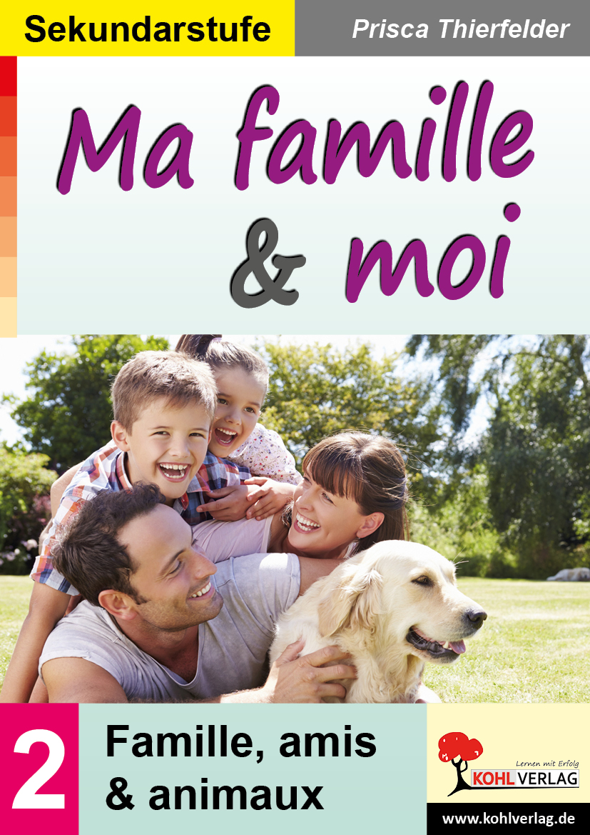 Ma famille & moi / Sekundarstufe - Famille, amis & animaux