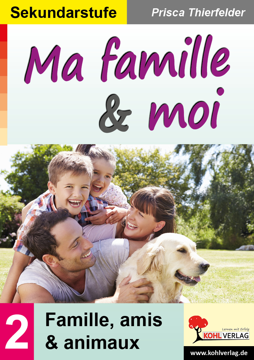 Ma famille et moi / Sekundarstufe Ma famille et moi / Sekundarstufe