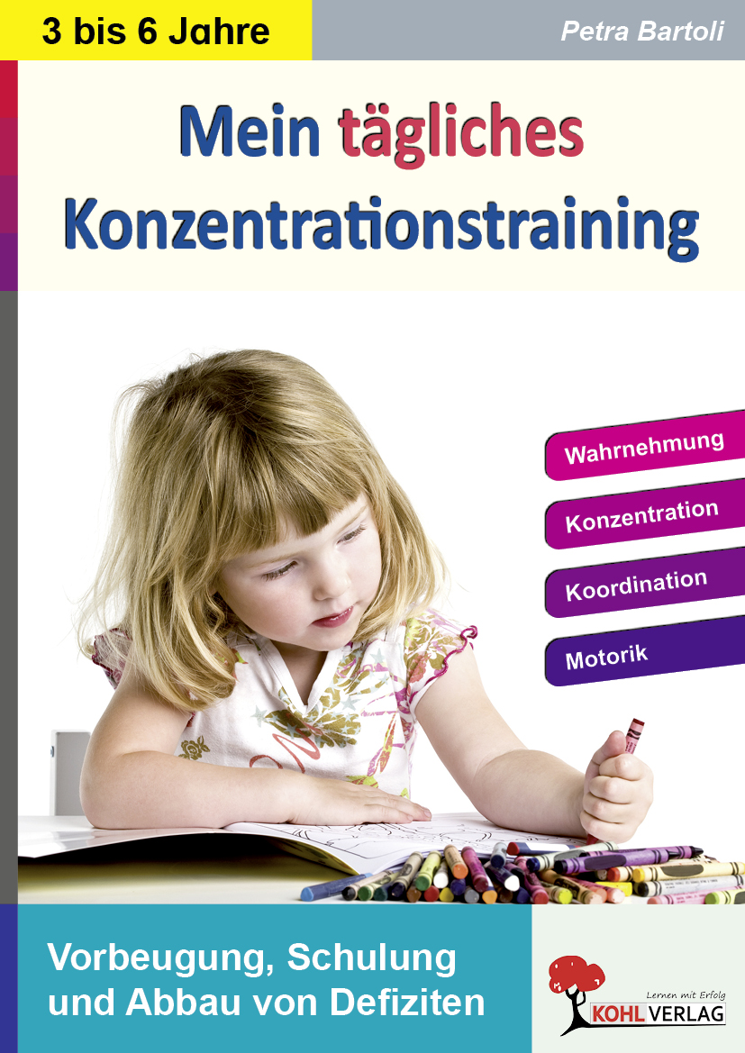Mein tägliches Konzentrationstraining Kindergarten und Vorschule Mein tägliches Konzentrationstraining Kindergarten und Vorschule