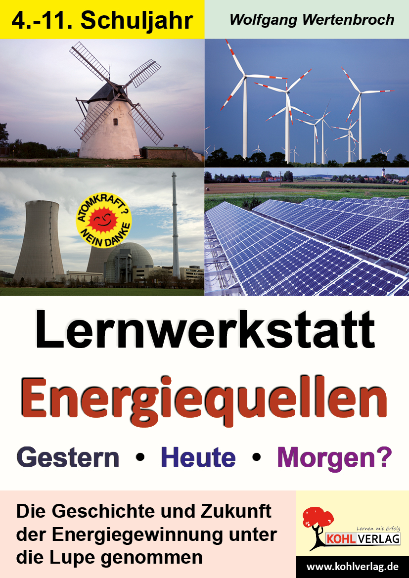 Lernwerkstatt Energiequellen - Gestern, Heute, Morgen?
