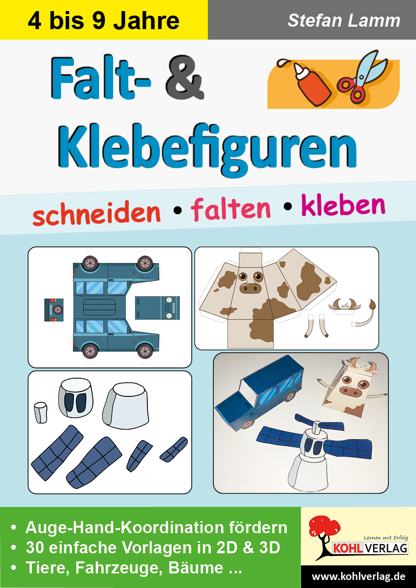Falt- und Klebefiguren schneiden, falten und kleben Falt- und Klebefiguren schneiden, falten und kleben