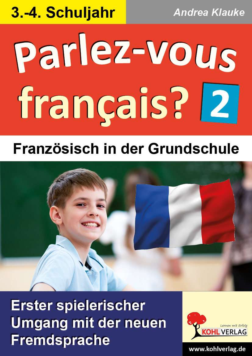 Parlez-vous francais? / 3.-4. Schuljahr - Erster spielerischer Umgang mit der neuen Fremdsprache