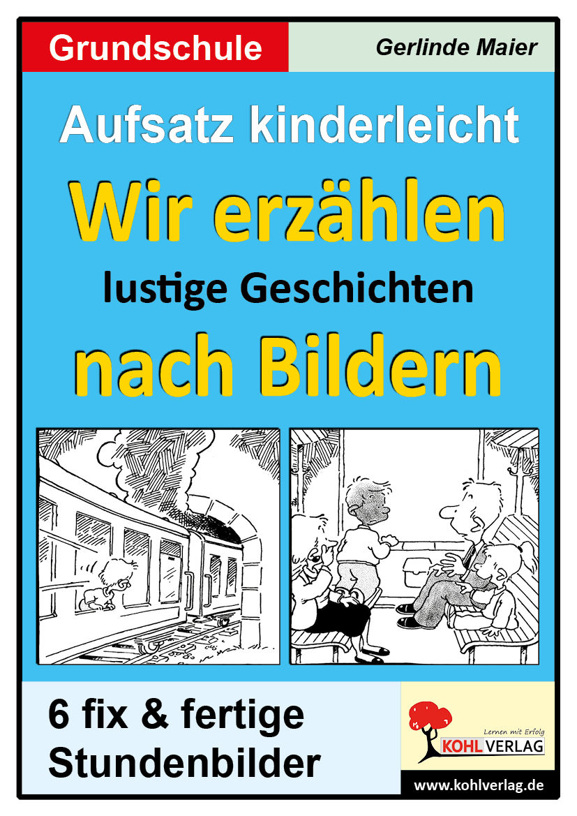 Aufsatz kinderleicht – Wir erzählen lustige Geschichten nach Bildern – P10636