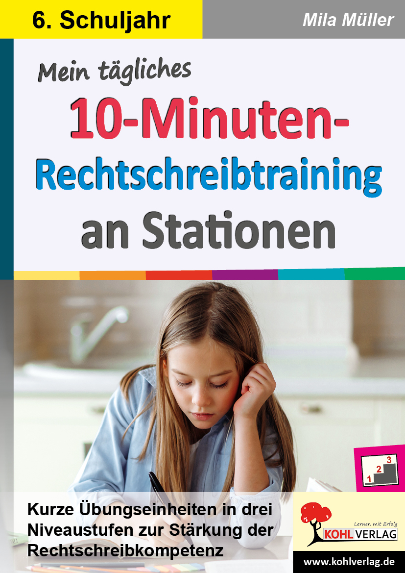Mein tägliches 10-Minuten-Rechtschreibtraining an Stationen / Klasse 6 – P12730
