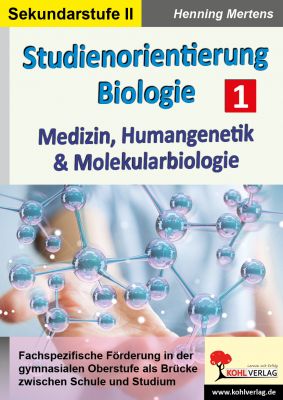 Studienorientierung Biologie – Band 1: Medizin, Humangenetik und Molekularbiologie-P16019