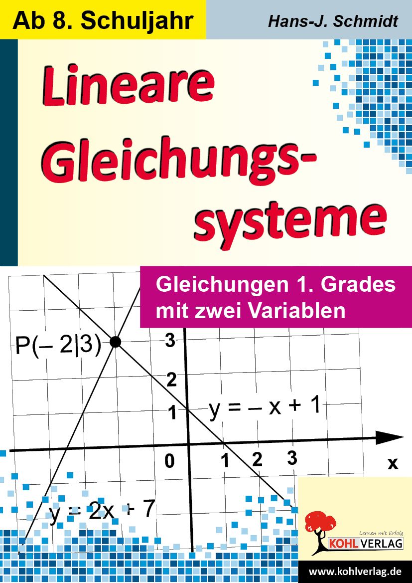 Lineare Gleichungssysteme - Gleichungen 1. Grades mit zwei Variablen