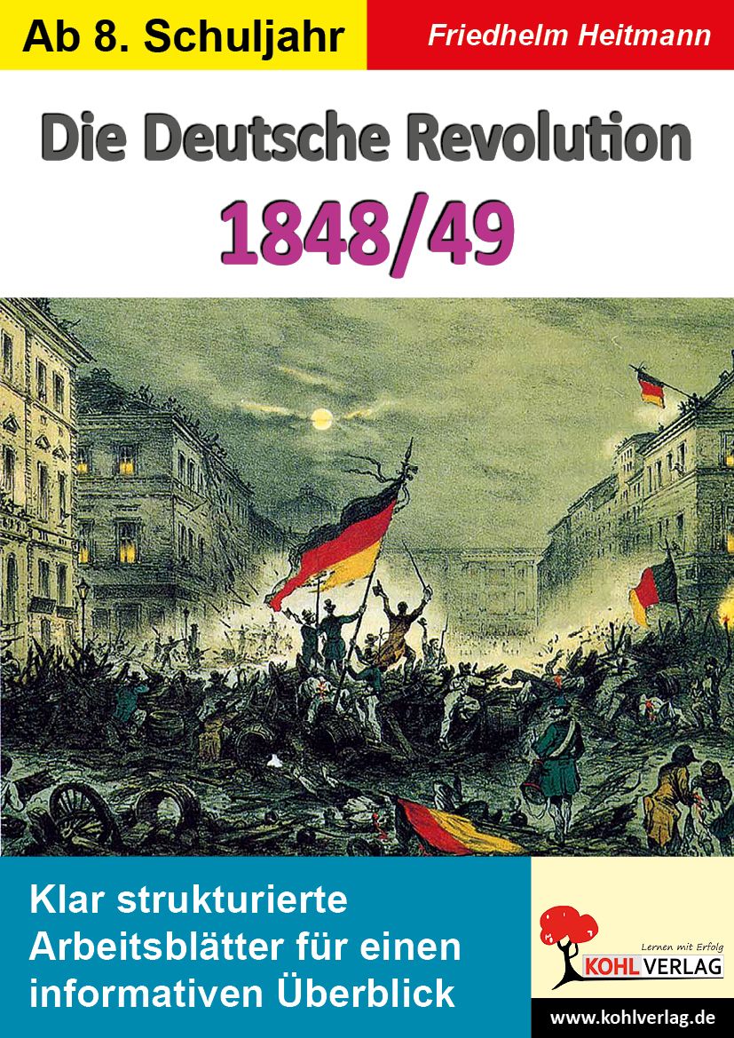 Klasse 8 Geschichte Deutsche Revolution 1848 Die Deutsche Revolution 1848/49