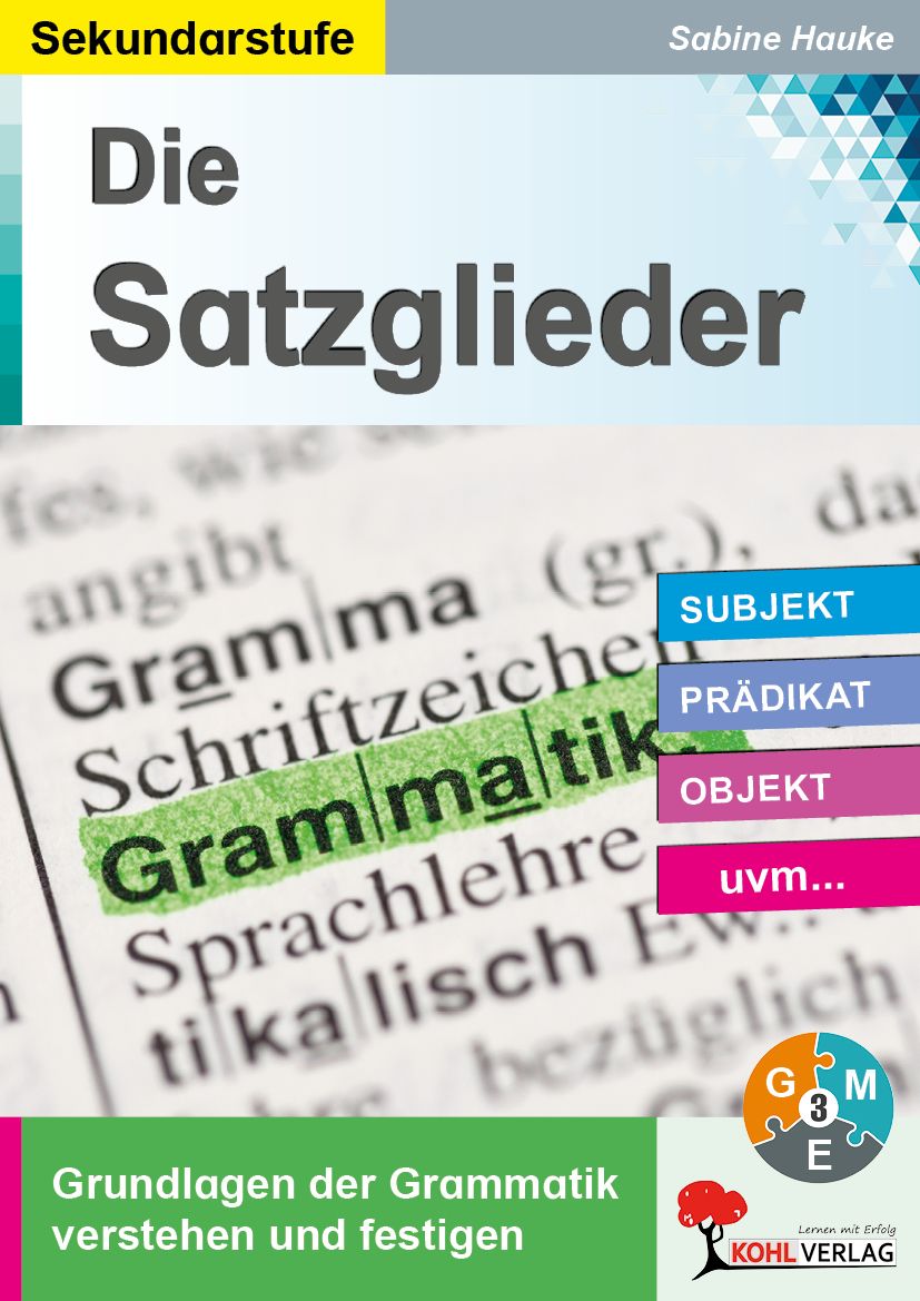 Die Satzglieder / Sekundarstufe - Grundlagen der Grammatik verstehen